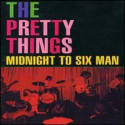 The Pretty Things : Midnight to Six Man - 40th Anniversary